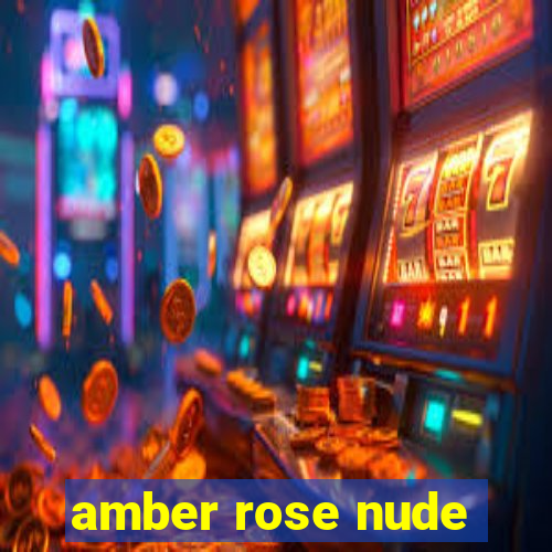 amber rose nude